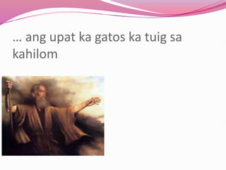 … ang upat ka gatos ka tuig sa
kahilom
 