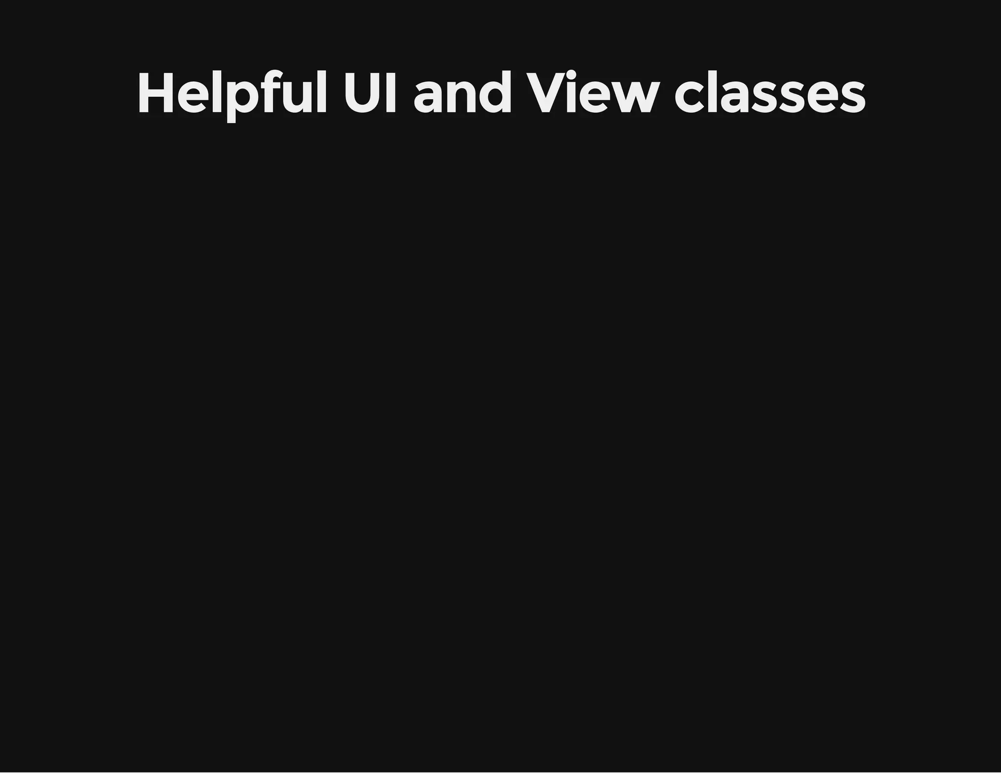 Helpful UI and View classes 