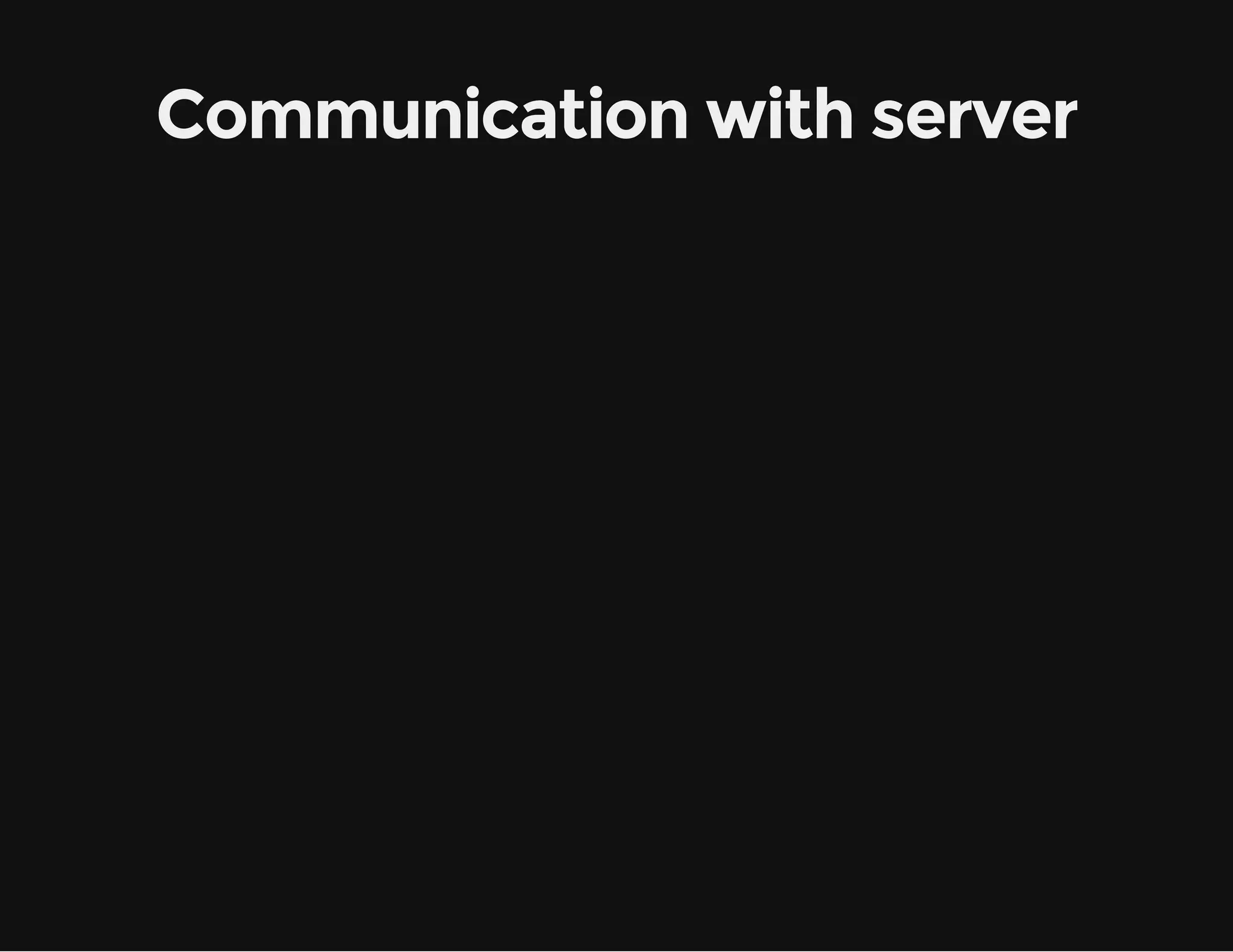 Communication with server 