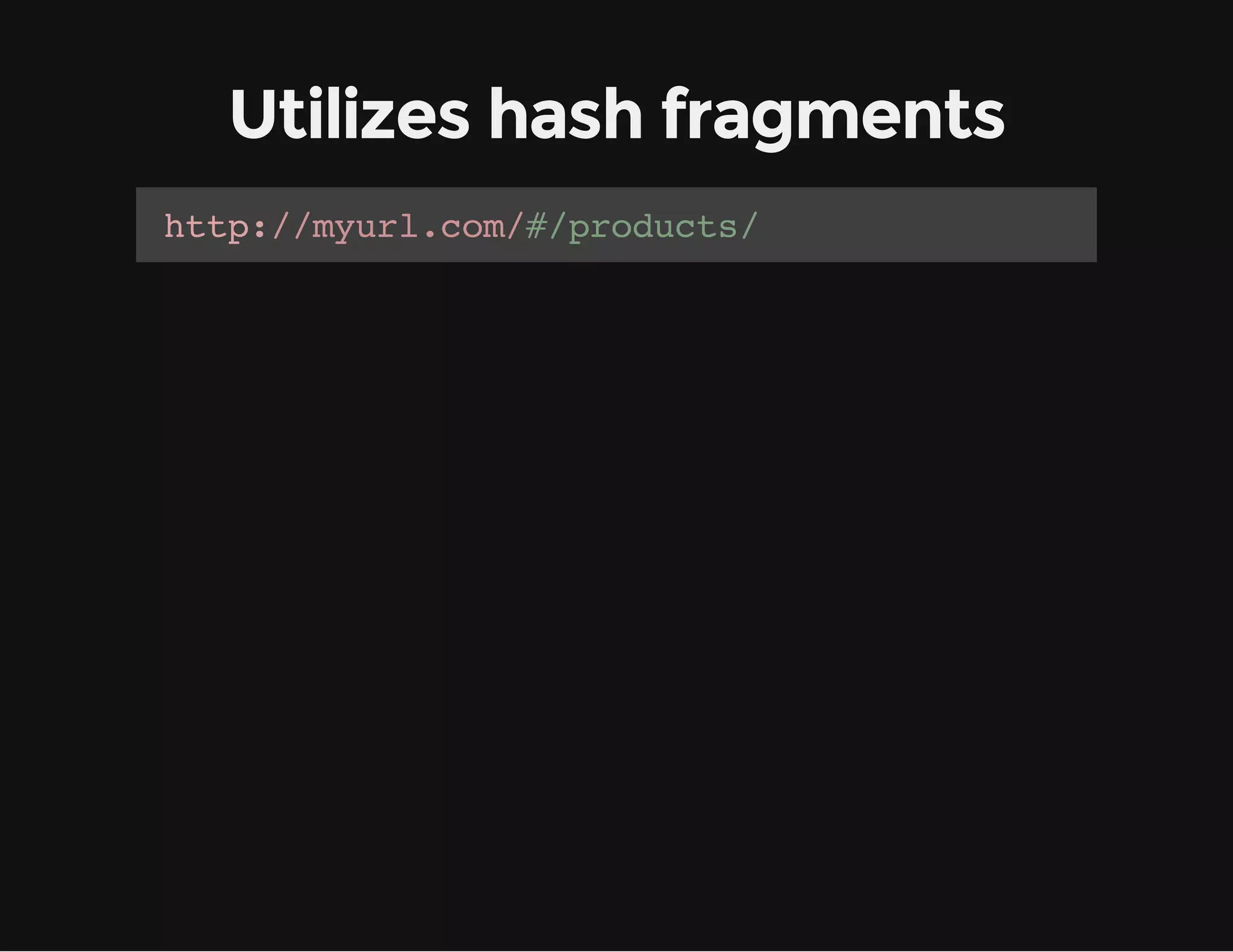 Utilizes hash fragments ht:/yr.o//rdcs tp/mulcm#pout/ 