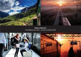 Video reference:
The Balkans by Train - vimeo.com/67215762
 