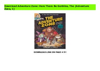 DOWNLOAD LINK ON PAGE 4 !!!!
Download Adventure Zone: Here There Be Gerblins, The (Adventure
Zone, 1)
Download PDF Adventure Zone: Here There Be Gerblins, The (Adventure Zone, 1) Online, Download PDF Adventure Zone: Here There Be Gerblins, The (Adventure Zone, 1), Full PDF Adventure Zone: Here There Be Gerblins, The (Adventure Zone, 1), All Ebook Adventure Zone: Here There Be Gerblins, The (Adventure Zone, 1), PDF and EPUB Adventure Zone: Here There Be Gerblins, The (Adventure Zone, 1), PDF ePub Mobi Adventure Zone: Here There Be Gerblins, The (Adventure Zone, 1), Reading PDF Adventure Zone: Here There Be Gerblins, The (Adventure Zone, 1), Book PDF Adventure Zone: Here There Be Gerblins, The (Adventure Zone, 1), Download online Adventure Zone: Here There Be Gerblins, The (Adventure Zone, 1), Adventure Zone: Here There Be Gerblins, The (Adventure Zone, 1) pdf, pdf Adventure Zone: Here There Be Gerblins, The (Adventure Zone, 1), epub Adventure Zone: Here There Be Gerblins, The (Adventure Zone, 1), the book Adventure Zone: Here There Be Gerblins, The (Adventure Zone, 1), ebook Adventure Zone: Here There Be Gerblins, The (Adventure Zone, 1), Adventure Zone: Here There Be Gerblins, The (Adventure Zone, 1) E-Books, Online Adventure Zone: Here There Be Gerblins, The (Adventure Zone, 1) Book, Adventure Zone: Here There Be Gerblins, The (Adventure Zone, 1) Online Download Best Book Online Adventure Zone: Here There Be Gerblins, The (Adventure Zone, 1), Read Online Adventure Zone: Here There Be Gerblins, The (Adventure Zone, 1) Book, Download Online Adventure Zone: Here There Be Gerblins, The (Adventure Zone, 1) E-Books, Download Adventure Zone: Here There Be Gerblins, The (Adventure Zone, 1) Online, Download Best Book Adventure Zone: Here There Be Gerblins, The (Adventure Zone, 1) Online, Pdf Books Adventure Zone: Here There Be Gerblins, The (Adventure Zone, 1), Read Adventure Zone: Here There Be Gerblins, The (Adventure Zone, 1) Books Online, Download Adventure Zone: Here There Be Gerblins, The
(Adventure Zone, 1) Full Collection, Read Adventure Zone: Here There Be Gerblins, The (Adventure Zone, 1) Book, Read Adventure Zone: Here There Be Gerblins, The (Adventure Zone, 1) Ebook, Adventure Zone: Here There Be Gerblins, The (Adventure Zone, 1) PDF Download online, Adventure Zone: Here There Be Gerblins, The (Adventure Zone, 1) Ebooks, Adventure Zone: Here There Be Gerblins, The (Adventure Zone, 1) pdf Read online, Adventure Zone: Here There Be Gerblins, The (Adventure Zone, 1) Best Book, Adventure Zone: Here There Be Gerblins, The (Adventure Zone, 1) Popular, Adventure Zone: Here There Be Gerblins, The (Adventure Zone, 1) Read, Adventure Zone: Here There Be Gerblins, The (Adventure Zone, 1) Full PDF, Adventure Zone: Here There Be Gerblins, The (Adventure Zone, 1) PDF Online, Adventure Zone: Here There Be Gerblins, The (Adventure Zone, 1) Books Online, Adventure Zone: Here There Be Gerblins, The (Adventure Zone, 1) Ebook, Adventure Zone: Here There Be Gerblins, The (Adventure Zone, 1) Book, Adventure Zone: Here There Be Gerblins, The (Adventure Zone, 1) Full Popular PDF, PDF Adventure Zone: Here There Be Gerblins, The (Adventure Zone, 1) Read Book PDF Adventure Zone: Here There Be Gerblins, The (Adventure Zone, 1), Download online PDF Adventure Zone: Here There Be Gerblins, The (Adventure Zone, 1), PDF Adventure Zone: Here There Be Gerblins, The (Adventure Zone, 1) Popular, PDF Adventure Zone: Here There Be Gerblins, The (Adventure Zone, 1) Ebook, Best Book Adventure Zone: Here There Be Gerblins, The (Adventure Zone, 1), PDF Adventure Zone: Here There Be Gerblins, The (Adventure Zone, 1) Collection, PDF Adventure Zone: Here There Be Gerblins, The (Adventure Zone, 1) Full Online, full book Adventure Zone: Here There Be Gerblins, The (Adventure Zone, 1), online pdf Adventure Zone: Here There Be Gerblins, The (Adventure Zone, 1), PDF Adventure Zone: Here There Be Gerblins, The (Adventure Zone, 1)
Online, Adventure Zone: Here There Be Gerblins, The (Adventure Zone, 1) Online, Read Best Book Online Adventure Zone: Here There Be Gerblins, The (Adventure Zone, 1), Download Adventure Zone: Here There Be Gerblins, The (Adventure Zone, 1) PDF files
 