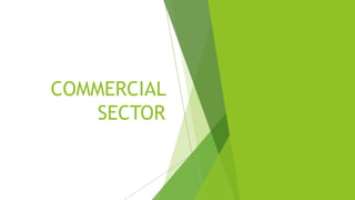 COMMERCIAL
SECTOR
 
