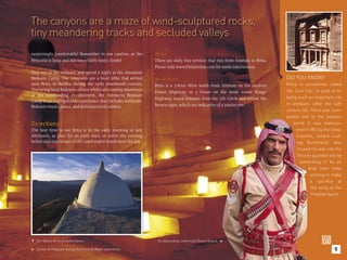 The canyons are a maze of wind-sculptured rocks,
tiny meandering tracks and secluded valleys
surprisingly comfortable! Remember to use caution, as the         By bus:
Petra site is large and has some fairly steep climbs!             There are daily bus services that run from Amman to Petra.
                                                                  Please visit www.VisitJordan.com for more information.
Step out of the ordinary and spend a night at the Ammarin
Bedouin Camp. The Ammarin are a local tribe that settled          By car or taxi:                                              DID YOU KNOW?
near Petra, in Beidha, during the early nineteenth century.       Petra is a 3-hour drive south from Amman on the modern       Petra is sometimes called
Nurturing local Bedouin culture whilst also raising awareness                                                                  the ‘Lost City’. In spite of its
                                                                  Desert Highway, or 5 hours on the more scenic Kings’
of the surrounding environment, the Ammarin Bedouin                                                                            being such an important city
                                                                  Highway. Leave Amman from the 7th Circle and follow the
Camp is an unforgettable experience that includes authentic
                                                                  brown signs, which are indicative of a tourist site.         in antiquity, after the 14th
Bedouin music, dance, and delicious local cuisine.
                                                                                                                               century AD, Petra was com-
                                                                                                                               pletely lost to the western
Directions                                                                                                                         world. It was rediscov-
The best time to see Petra is in the early morning or late                                                                          ered in 1812 by the Swiss
afternoon, so plan for an early start, or arrive the evening                                                                         traveller, Johann Lud-
before and stay in one of the comfortable hotels near the site.                                                                      wig Burckhardt, who
                                                                                                                                     tricked his way into the
                                                                                                                                      fiercely guarded site by
                                                                                                                                        pretending to be an
                                                                                                                                            Arab from India
                                                                                                                                             wishing to make
                                                                                                                                             a sacrifice at
                                                                                                                                              the tomb of the
                                                                                                                                              Prophet Aaron.




 The shrine of the prophet Aaron.                                 An elaborately uniformed Desert Guard.
                                                                                                            




    Candle lit Treasury during the Petra by Night experience.                                                                                             9

 