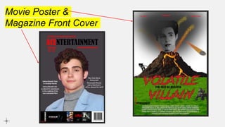 Movie Poster &
Magazine Front Cover
 