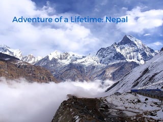 Adventure of a Lifetime: Nepal
 