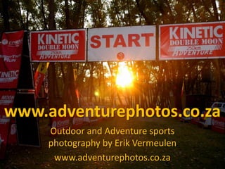 www.adventurephotos.co.za Outdoor and Adventure sports photography by Erik Vermeulen www.adventurephotos.co.za 