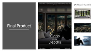 Final Product
(Photos used in poster)
 