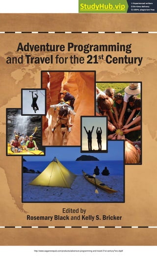 Edited by
Rosemary Black and Kelly S. Bricker
Adventure Programming
and Travel for the 21st
Century
http://www.sagamorepub.com/products/adventure-programming-and-travel-21st-century?src=lipdf
 