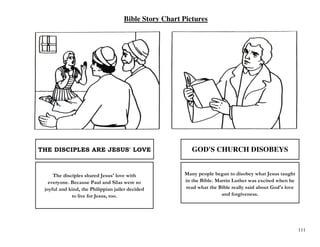 111
Bible Story Chart Pictures
& " # $ ,
' ( 3 *
& ' ' ' 0 ' *
' + ) ' '
( )
GOD'S CHURCH DISOBEYS
- ' ,' * ' ( ' ,
& - ' $ *' 2 *
' * ' & ' ' ' % 3
' ,
 