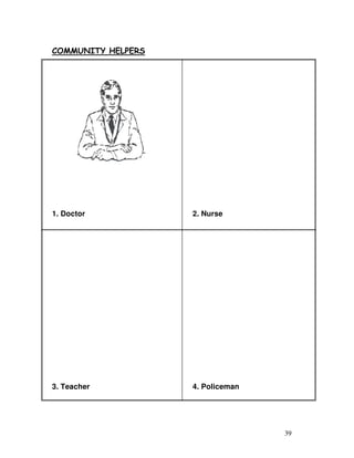 39
( + ) ' &.%& #
1. Doctor 2. Nurse
3. Teacher 4. Policeman
 