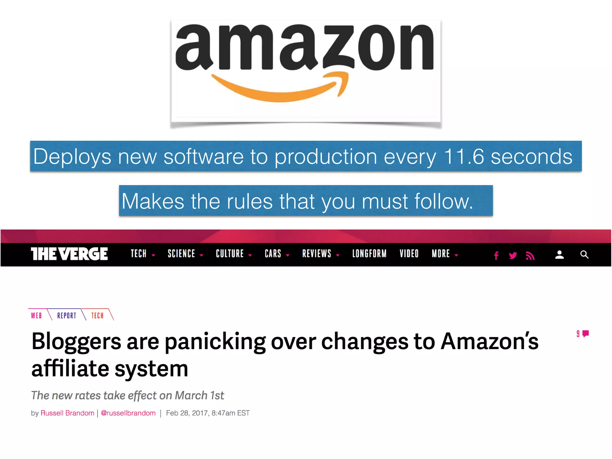 Deploys new software to production every 11.6 seconds
Makes the rules that you must follow.
 
