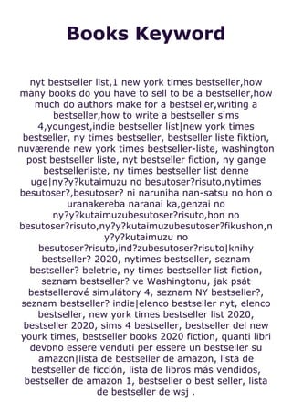 Books Keyword
nyt bestseller list,1 new york times bestseller,how
many books do you have to sell to be a bestseller,how
much do authors make for a bestseller,writing a
bestseller,how to write a bestseller sims
4,youngest,indie bestseller list|new york times
bestseller, ny times bestseller, bestseller liste fiktion,
nuværende new york times bestseller-liste, washington
post bestseller liste, nyt bestseller fiction, ny gange
bestsellerliste, ny times bestseller list denne
uge|ny?y?kutaimuzu no besutoser?risuto,nytimes
besutoser?,besutoser? ni naruniha nan-satsu no hon o
uranakereba naranai ka,genzai no
ny?y?kutaimuzubesutoser?risuto,hon no
besutoser?risuto,ny?y?kutaimuzubesutoser?fikushon,n
y?y?kutaimuzu no
besutoser?risuto,ind?zubesutoser?risuto|knihy
bestseller? 2020, nytimes bestseller, seznam
bestseller? beletrie, ny times bestseller list fiction,
seznam bestseller? ve Washingtonu, jak psát
bestsellerové simulátory 4, seznam NY bestseller?,
seznam bestseller? indie|elenco bestseller nyt, elenco
bestseller, new york times bestseller list 2020,
bestseller 2020, sims 4 bestseller, bestseller del new
yourk times, bestseller books 2020 fiction, quanti libri
devono essere venduti per essere un bestseller su
amazon|lista de bestseller de amazon, lista de
bestseller de ficción, lista de libros más vendidos,
bestseller de amazon 1, bestseller o best seller, lista
de bestseller de wsj .
 