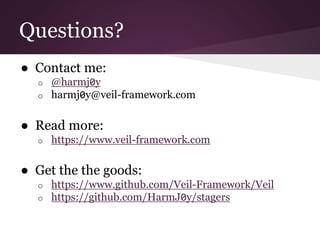 Questions? 
● Contact me: 
o @harmj0y 
o harmj0y@veil-framework.com 
● Read more: 
o https://www.veil-framework.com 
● Get the the goods: 
o https://www.github.com/Veil-Framework/Veil 
o https://github.com/HarmJ0y/stagers 
