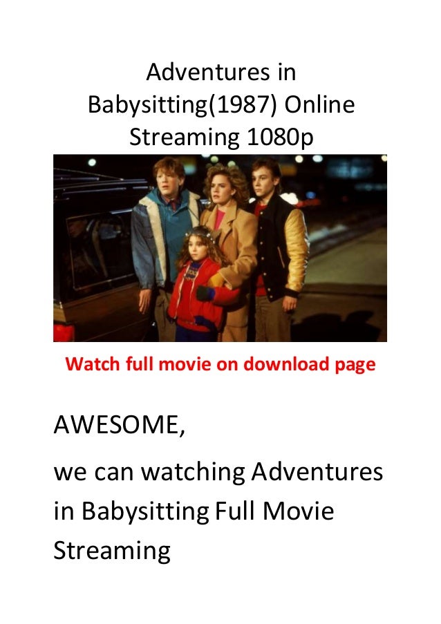 adventures in babysitting 1987 top funny action movies babysitting funny