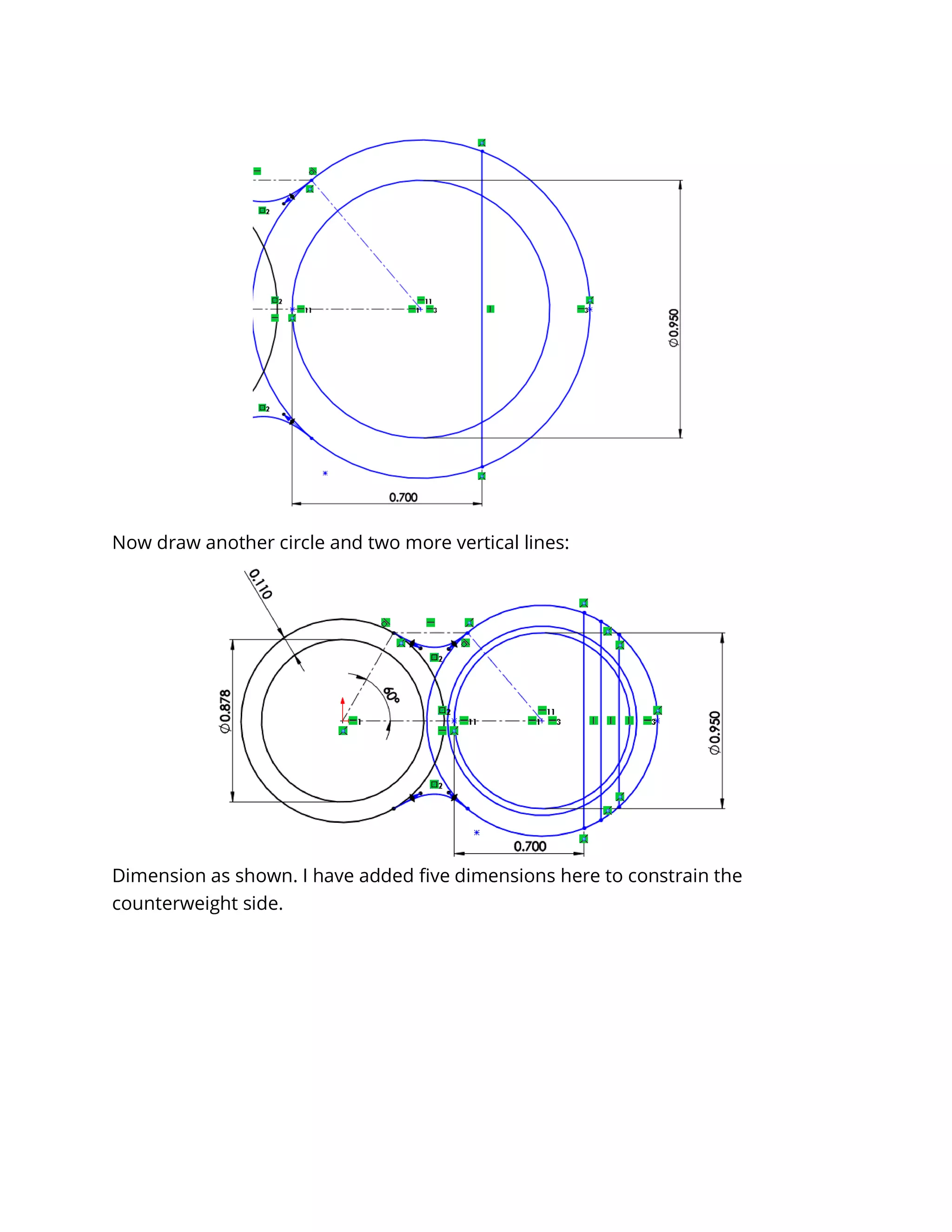 Now draw another circle and two more vertical lines:
Dimension as shown. I have added five dimensions here to constrain the
counterweight side.
 