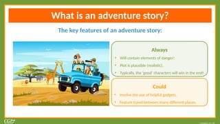 Adventure Writing Features Adventure Stories Writing a Plan (Years 5-6).ppsx