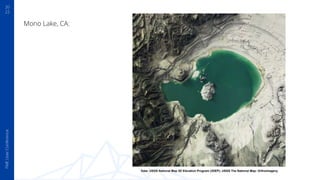 20
22
FME
User
Conference
Mono Lake, CA:
Data: USGS National Map 3D Elevation Program (3DEP); USGS The National Map: Ortho...