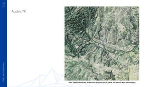 20
22
FME
User
Conference
Austin, TX
Data: USGS National Map 3D Elevation Program (3DEP); USGS The National Map: Orthoimag...