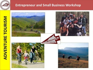 Entrepreneur and Small Business WorkshopADVENTURETOURISM
 