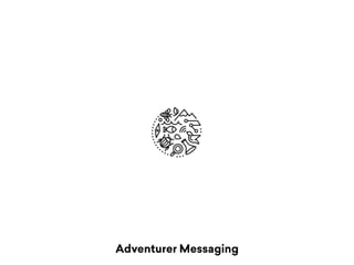 Adventurer Messaging
 