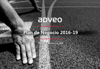 1
Plan de Negocio 2016-19
Madrid, 22 de marzo de 2016
 