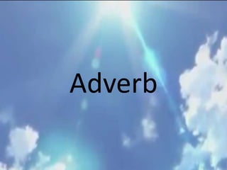 Adverb
 