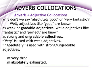 Strong Weak Collocation ADVERB COLLOCATIONS IN ENGLISH LANGUAGE. | PPTX