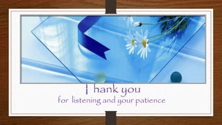 Thank you
for listening and your patience
 