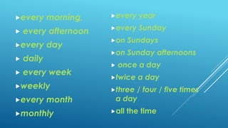 Once Every Week Adverbial phrases of frequency | PPTX