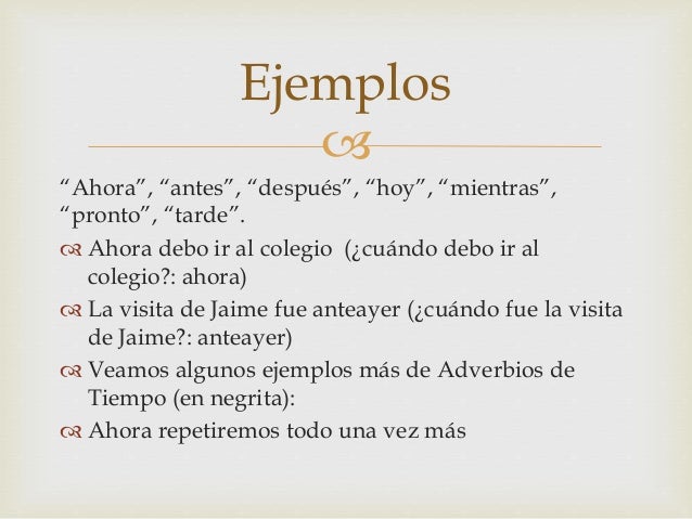 Que Es Un Adverbio De Tiempo Ejemplos Compartir Ejemplos