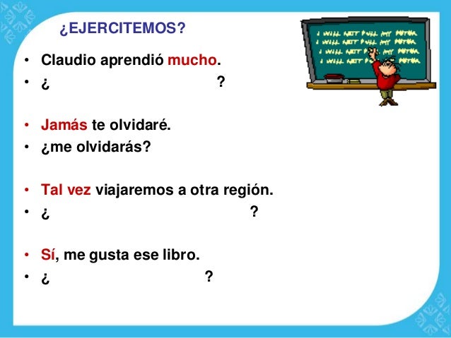 Adverbios tiempo, lugar y modo.