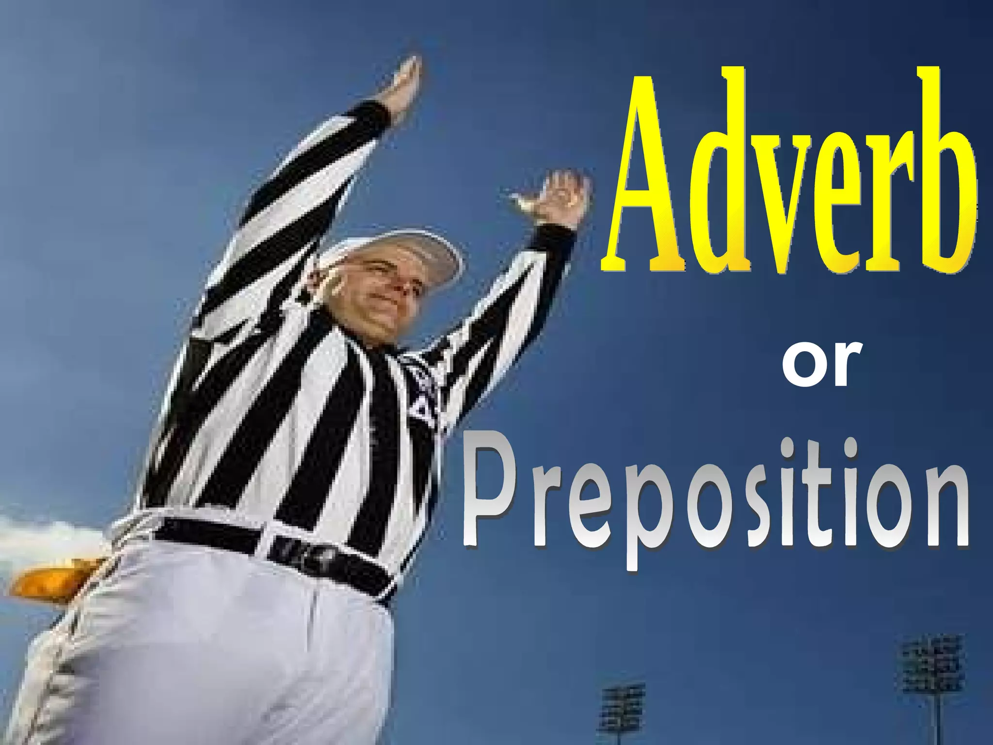 Adverb or Preposition