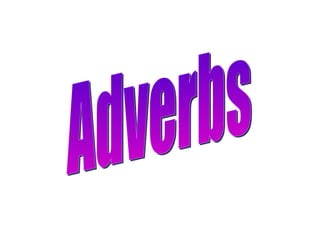 Adverbs 