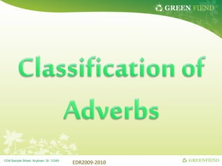 GREEN FIEND
GREENFIEND
1234 Sample Street, Anytown, St. 12345
EDR2009-2010
 