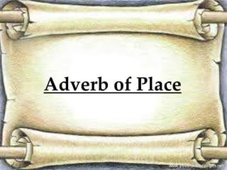Adverb of Place 
 