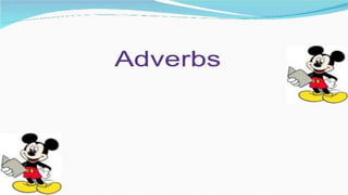 Adverbs part 1