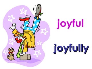 joyful joyfully 