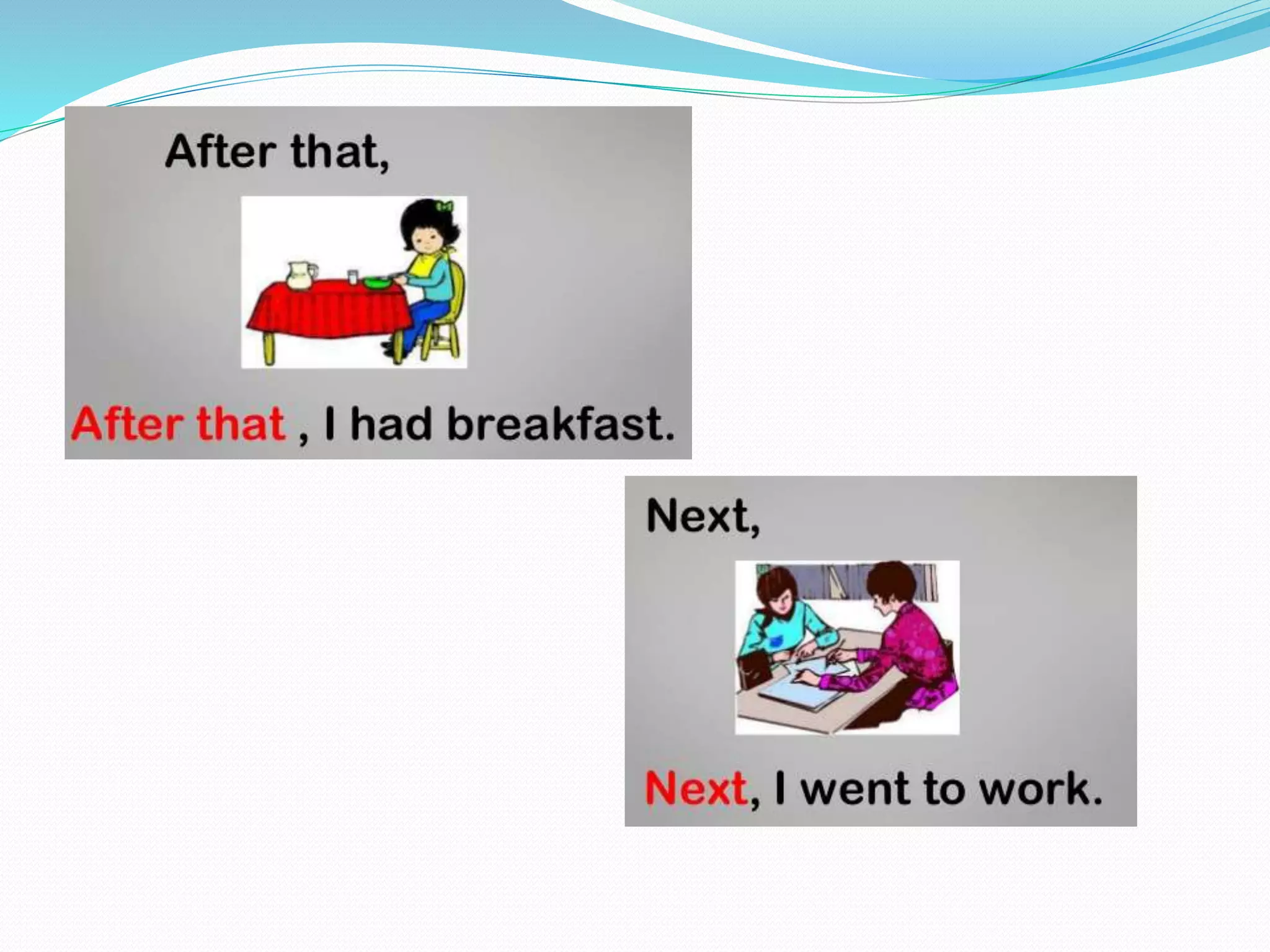 Adverbs of frecuency and sequence connectors