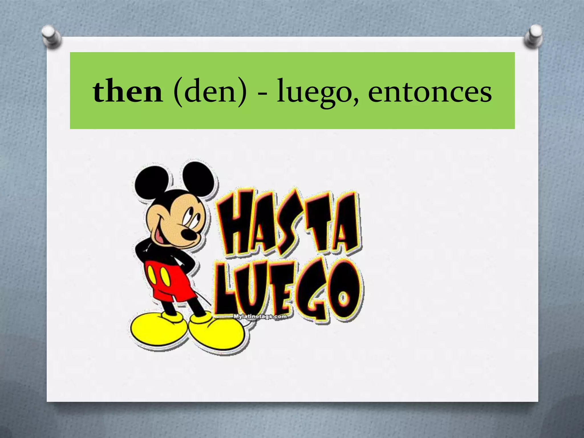 then (den) - luego, entonces
