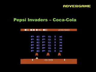 Pepsi Invaders – Coca-Cola
 