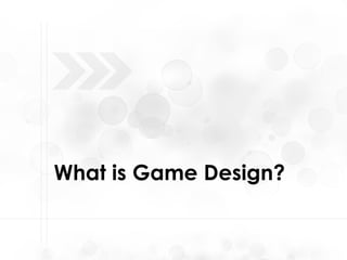 What is Game Design? 