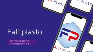 Falitplasto
Advertising Balloon
Manufacturer in india
 