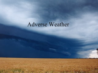 Adverse Weather 