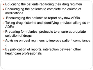  Educating the patients regarding their drug regimen
 Encouraging the patients to complete the course of
medications
 E...
