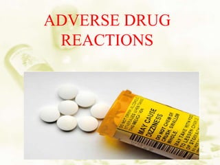 ADVERSE DRUG
REACTIONS
 