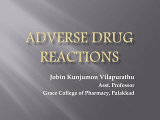Jobin Kunjumon Vilapurathu
Asst. Professor
Grace College of Pharmacy, Palakkad
 