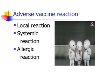 Adverse vaccine reaction Local reaction Systemic  reaction Allergic reaction 