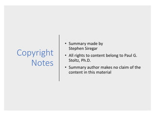 Copyright
Notes
• Summary made by
Stephen Siregar
• All rights to content belong to Paul G.
Stoltz, Ph.D.
• Summary author makes no claim of the
content in this material
 