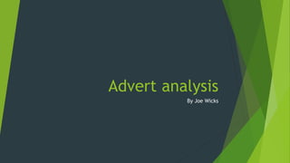 Advert analysis
By Joe Wicks
 